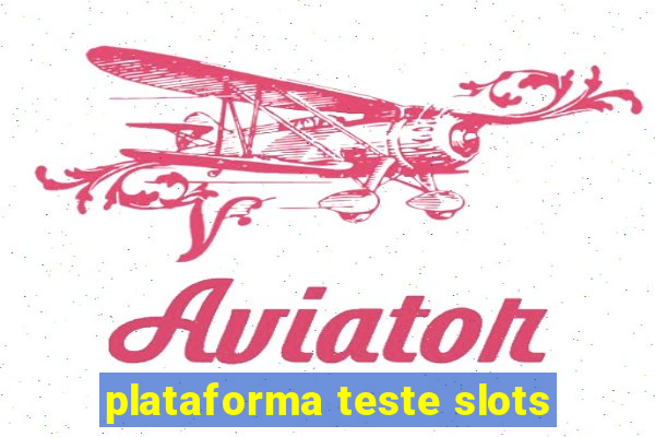 plataforma teste slots